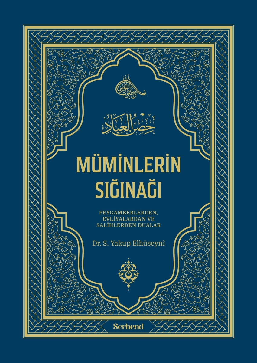 muminlerin-siginagi-peygamberler-evliyalar-ve-salihlerden-dualar-99-dua-kitapligi-serhend-yayinlari Müminlerin Sığınağı - Peygamberler, Evliyalar ve Salihlerden Dualar